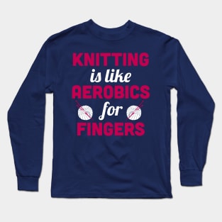 Knitting is like aerobics - for fingers (White) Long Sleeve T-Shirt